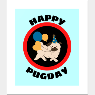 Happy Pugday! - Cute Pug Birthday Pun Posters and Art